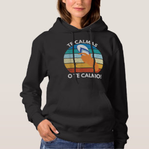 Pull À Capuche Les Calmas O Le Calmo Proverbe Mexicain Drôle Espa