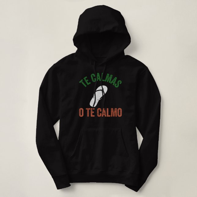 Pull À Capuche Les Calmas O Te Calmo Mexicaine Funny Espagnol (Design devant)