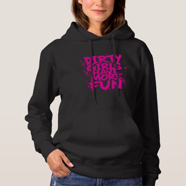Pull À Capuche Les filles sales s'amusent plus Mudder Mudding Gir (Devant)