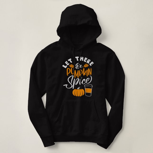 Pull À Capuche Let There Be Pumkin Spice Lattte Cute Fall Yall (Design devant)
