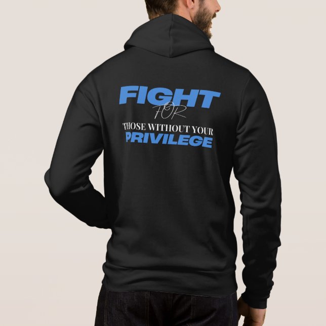 Pull À Capuche Lutter pour ceux qui n'ont pas votre privilège - J (Dos)