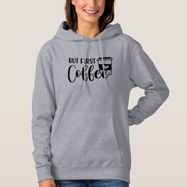 Pull À Capuche Mais d'abord Café Sweatshirt à capuche (Devant)