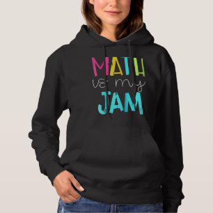 Pull À Capuche Math Est Mon Jam Math Enseignant Équipe Enseignant