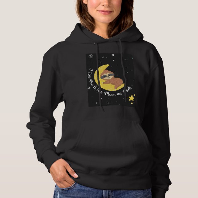 Pull À Capuche Mignonne Sloth Je T'Aime Sur La Lune Et De Retour (Devant)