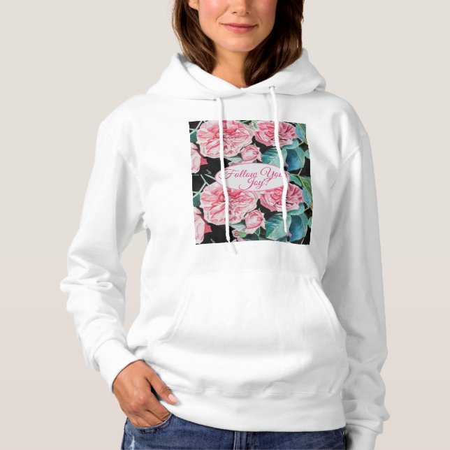 Pull À Capuche Modèle floral de roses roses 'Suivez votre joie' (Devant)