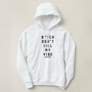 Pull À Capuche Moletom Dont Kill my Vibe