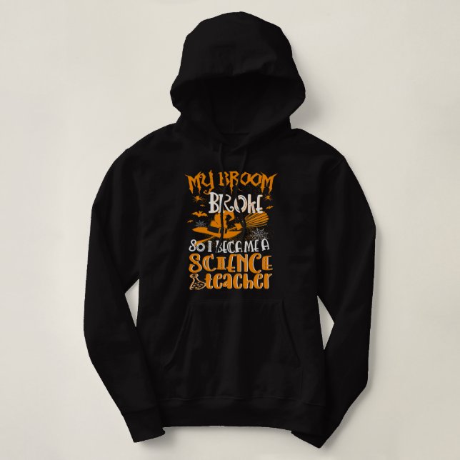 Pull À Capuche Mon balai s'est cassé, je suis devenu professeur d (Design devant)