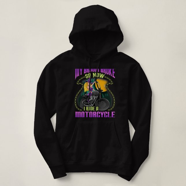 Pull À Capuche My Broom Broke Now I Ride Motorcycle Moker Chick H (Design devant)