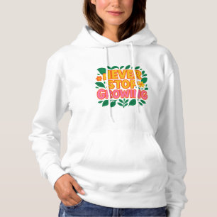 Pull À Capuche N'arrêtez jamais de grandir Sweatshirt