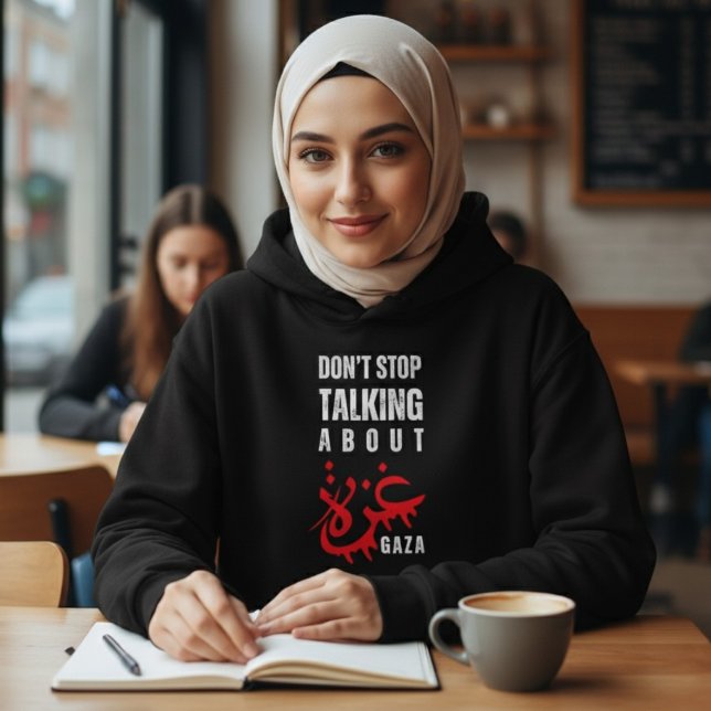 Pull À Capuche Ne cessez pas de parler de Gaza (Créateur téléchargé)