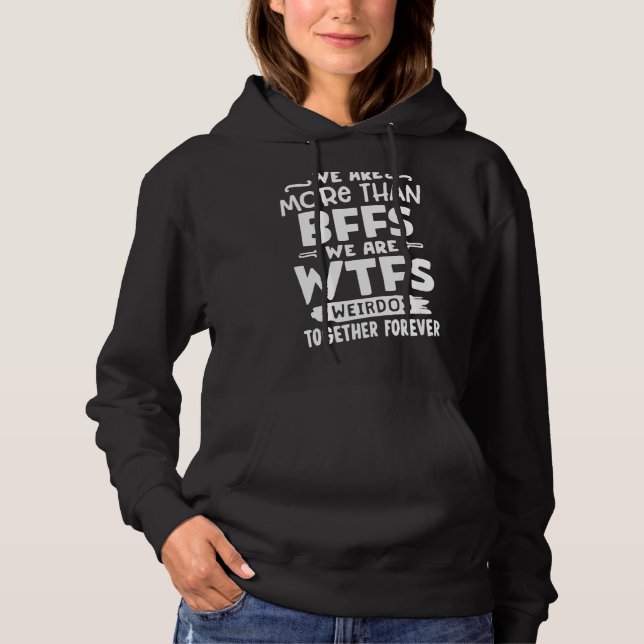 Pull À Capuche Nous Sommes Plus Que Des Bffs Nous Sommes Wtfs Bes (Devant)