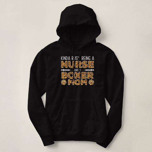 Pull À Capuche Occupé Être Infirmière Chien Mère Boxer Maman (Design devant)