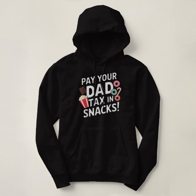 Pull À Capuche Payez l'impôt de votre père en snacks Fête du Père (Design devant)