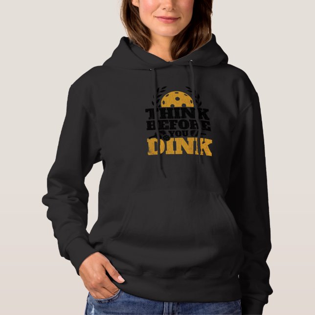 Pull À Capuche Pensez avant de Dink Raquette de joueur de Pickleb (Devant)