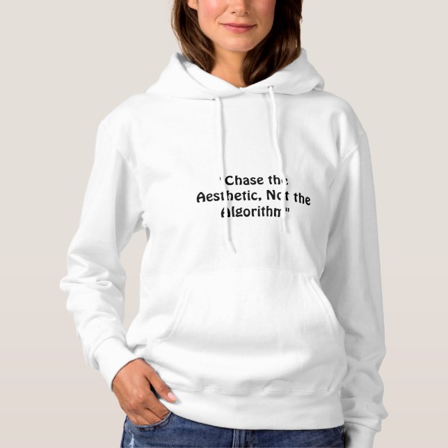 Pull À Capuche "Poursuivre l'esthétique, pas l'algorithme." un sl (Devant)