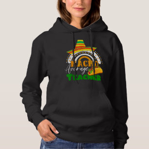 Pull À Capuche Rainbow Nacho Enseignant moyen Sombrero Mexico Cin