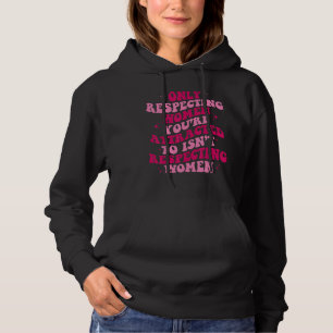 Pull À Capuche Respecter seulement les femmes qui vous attirent n
