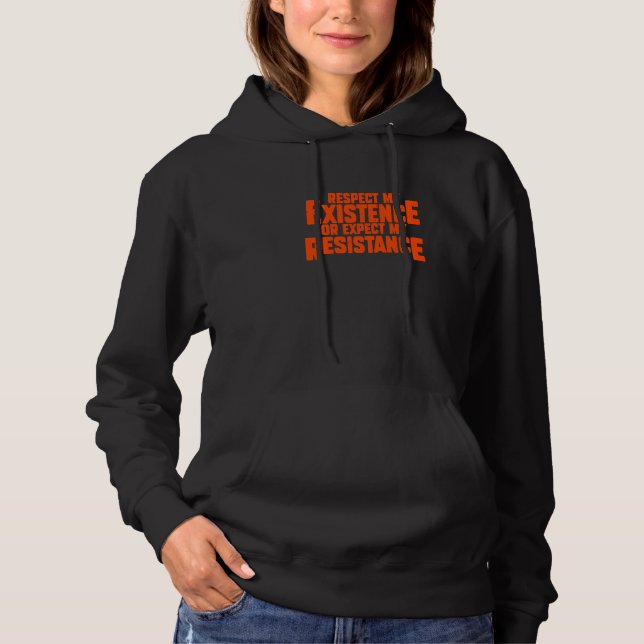 Pull À Capuche Respectez mon existence ou attendez ma résistance  (Devant)