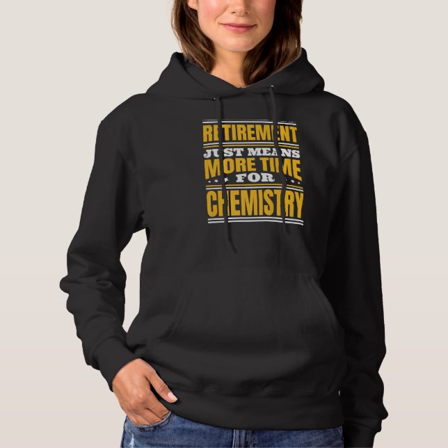 Pull À Capuche Retraite Plus De Temps Pour La Chimie (Devant)