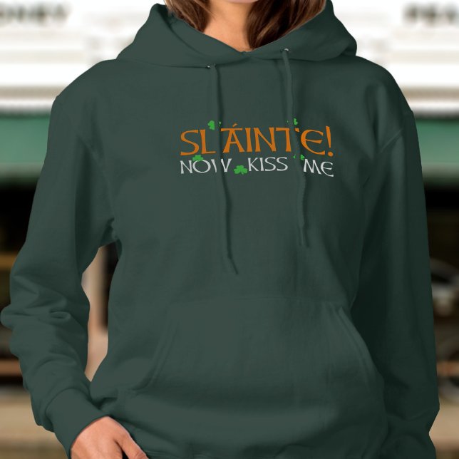 Pull À Capuche Saint Patrick's Day Drôle Slainte ! Maintenant Emb (Perfect hoodie to wear on St Patrick's Day or any time when you need kisses)