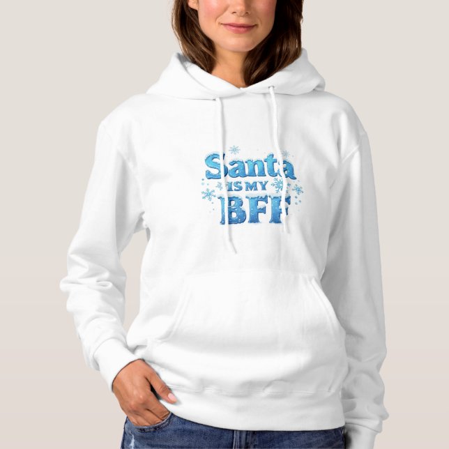 Pull À Capuche Santa Is My BFF Hoodie – Funny Holiday Wear (Devant)