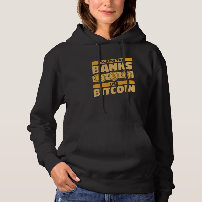 Pull À Capuche Screw The Banks Use Bitcoin Crypto Cryptocurrency  (Devant)