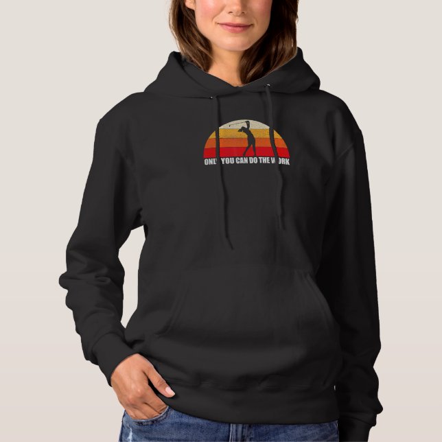 Pull À Capuche Seulement Vous Pouvez Faire Le Travail Femme Golfe (Devant)