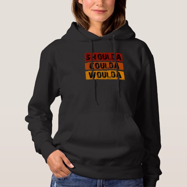 Pull À Capuche Shoulda Coulda Woulda Design unique (Devant)