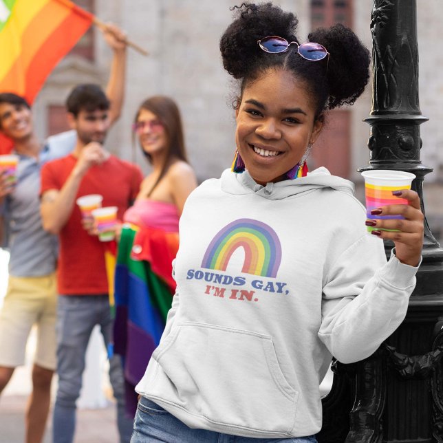 Pull À Capuche Sounds Gay I'm In (gay pride rainbow women's hoodie)