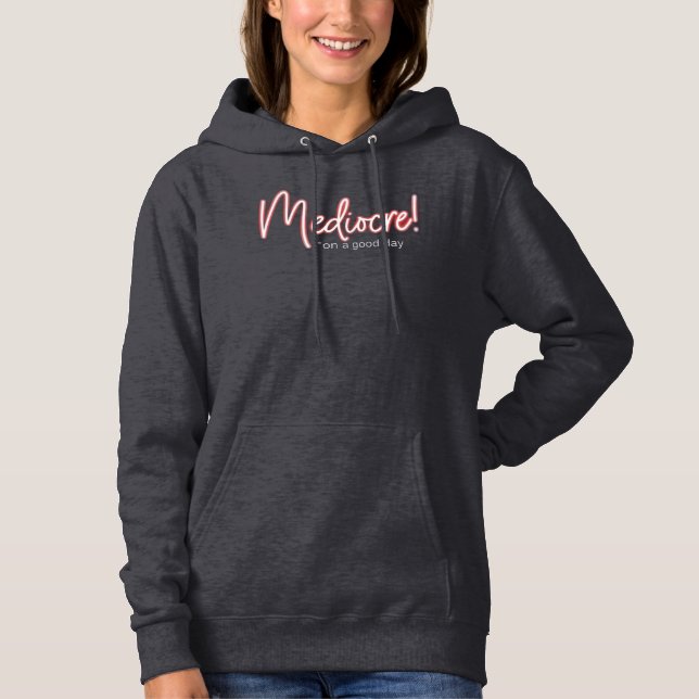 Pull À Capuche Sweat-shirt à capuche médiocre pour femmes ! (Devant)