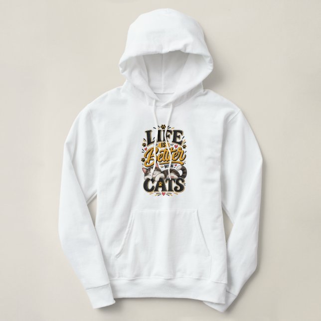 Pull À Capuche T-Shirt La Vie Est Meilleure Avec Les Chats (Design devant)