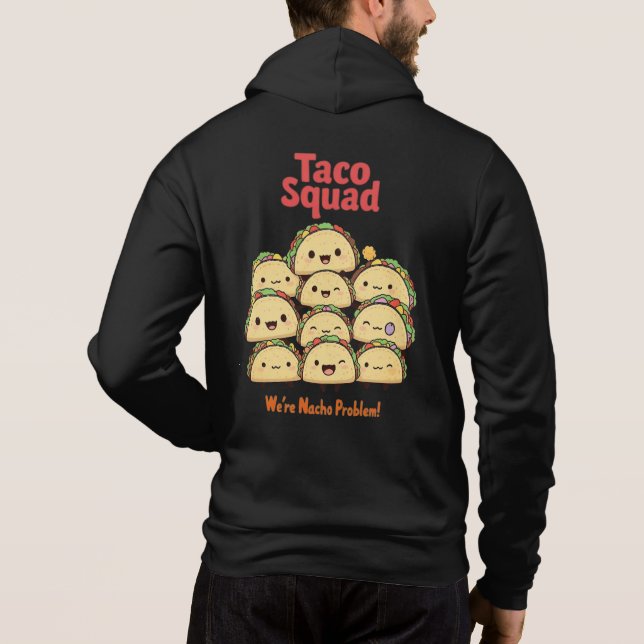 Pull À Capuche Taco Squad - Nous sommes un problème de Nacho! Cin (Dos)