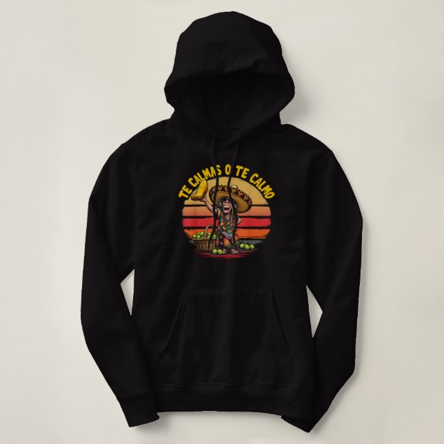 Pull À Capuche Te Calmas O Te Calmo Espagnol Mère Mexicaine Drôle (Design devant)