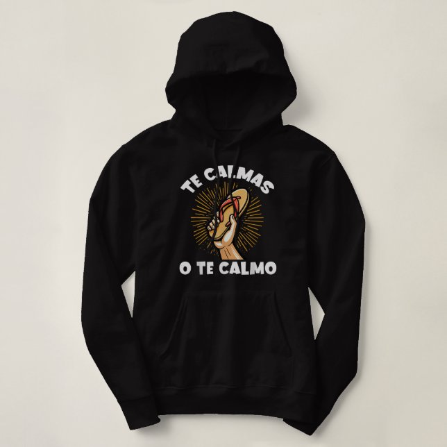 Pull À Capuche Te Calmas O Te Calmo Funny Mexicaine Maman Humour  (Design devant)