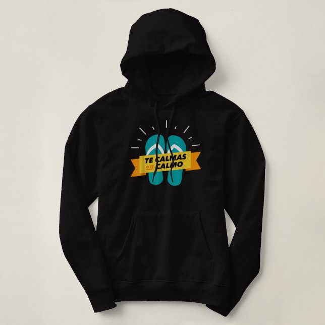 Pull À Capuche Te calmas o the calmo chola drôle espagnol latin (Design devant)