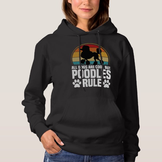 Pull À Capuche Tous Les Chiens Sont Cool, Mais Les Poodles Régiss (Devant)