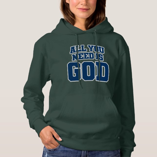 Pull À Capuche Tout ce dont vous avez besoin est Dieu (Devant)