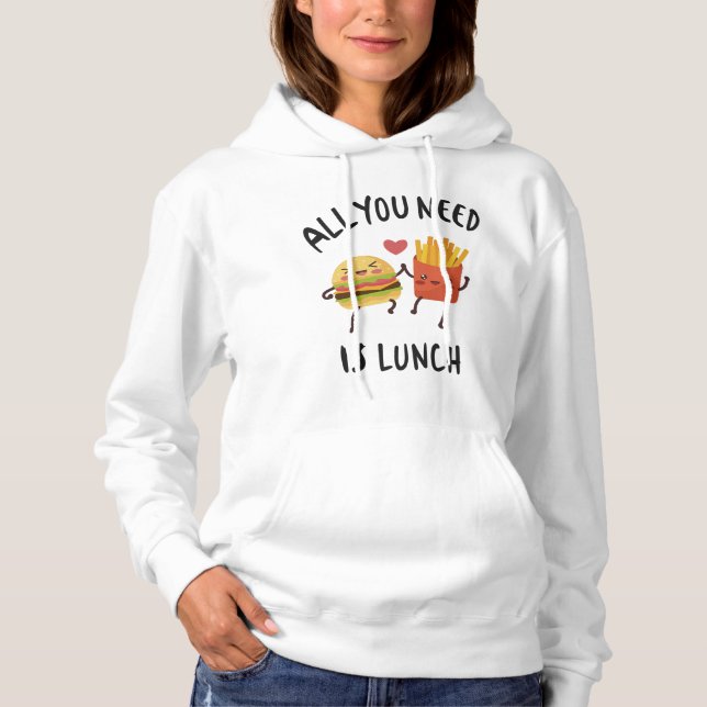 Pull À Capuche Tout ce dont vous avez besoin est le déjeuner (Devant)