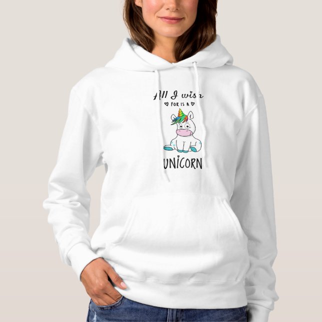 Pull À Capuche Tout ce que je souhaite est une licorne (Devant)