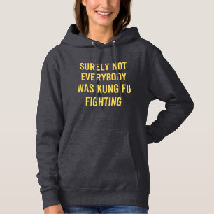 Pull À Capuche Tout Le Monde N'Était Certainement Pas Kung Fu En