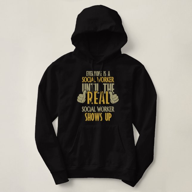 Pull À Capuche Travailleur Social Jusqu'À Ce Que Le Vrai Arrive (Design devant)