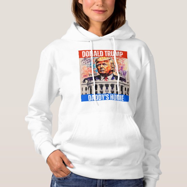PULL À CAPUCHE TRUMP 2024 - DADDY'S HOME (Devant)