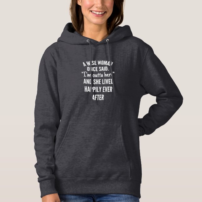 Pull À Capuche Untitled designA Wise Woman Once Said I'm Outta (Devant)