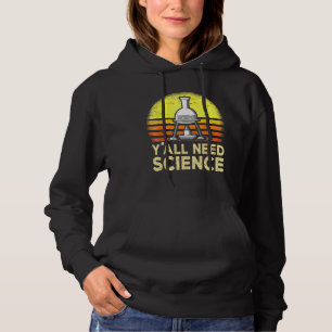Pull À Capuche Vous avez besoin de science chimie Biologie Physiq