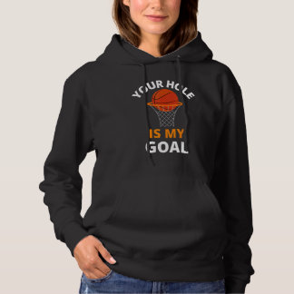 Pull À Capuche Your Hole is My Goal Funny Basketball Goal Men Spo