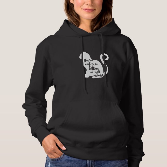 Pull À Capuche You've cat to be kitten me right meow T-Shirt Prem (Devant)