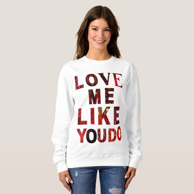 Pullover « Love Me Like You Do » à l'esthétique ro (Devant entier)