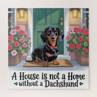 Puzzle A House Is Not A Home Without A Dachshund