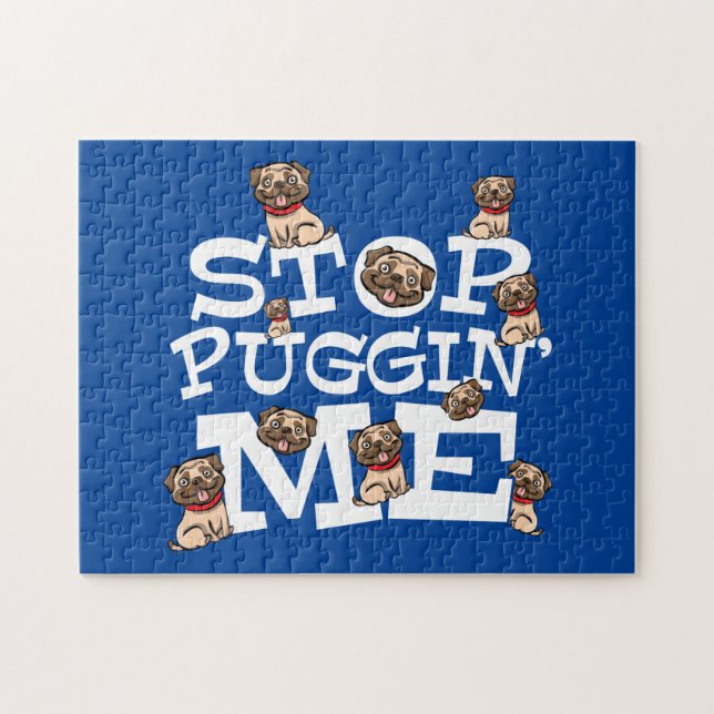 Puzzle Carlin Dog Stop Bugging Me - Drôle Citation de jeu (Horizontal)