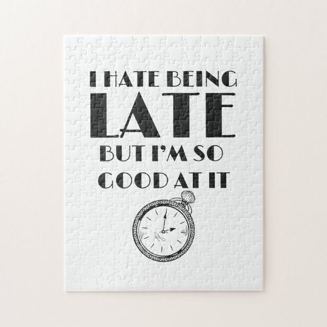 Puzzle Drôle toujours tard Ados Filles Femmes Sassy (Vertical)